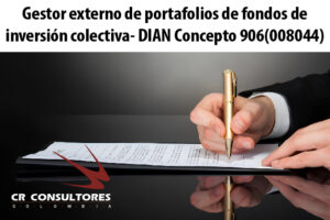 Gestor externo de portafolios de fondos de inversión colectiva- DIAN Concepto 906(008044)
