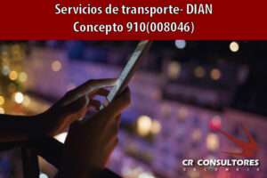 Servicios de transporte- DIAN Concepto 910(008046)