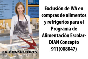 Exclusión de IVA en compras de alimentos y refrigerios para el Programa de Alimentación Escolar- DIAN Concepto 911(008047)
