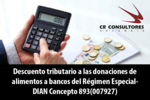 Descuento tributario a las donaciones de alimentos a bancos del Régimen Especial- DIAN Concepto 893(007927)
