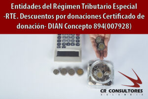 Entidades del Régimen Tributario Especial -RTE. Descuentos por donaciones Certificado de donación- DIAN Concepto 894(007928)