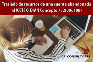 Traslado de recursos de una cuenta abandonada al ICETEX- DIAN Concepto 732(006108)