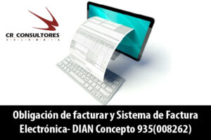 Obligación de facturar y Sistema de Factura Electrónica- DIAN Concepto 935(008262)