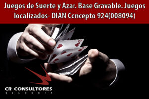Juegos de Suerte y Azar. Base Gravable. Juegos localizados- DIAN Concepto 924(008094)
