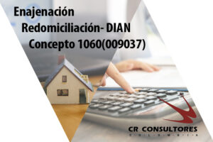 Enajenación Redomiciliación- DIAN Concepto 1060(009037)