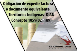 Obligación de expedir factura o documento equivalente. Territorios Indígenas- DIAN Concepto 1059(021189)
