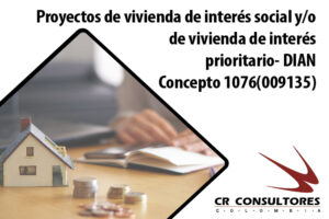 Proyectos de vivienda de interés social y/o de vivienda de interés prioritario- DIAN Concepto 1076(009135)