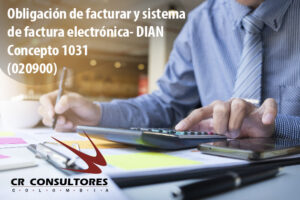 Obligación de facturar y sistema de factura electrónica- DIAN Concepto 1031(020900)