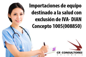 Importaciones de equipo destinado a la salud con exclusión de IVA- DIAN Concepto 1005(008850)
