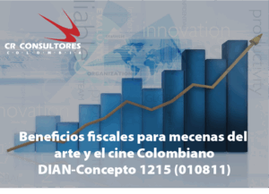 Deducciones especiales por inversión/donación en proyectos cinemacreativa. DIAN- Conatográficos y de economía ccepto 1215(010811)