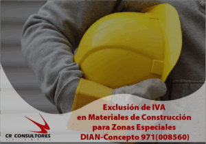 Exclusión de IVA en Materiales de Construcción para Zonas Especiales: Guainía, Guaviare, Vaupés y Vichada-DIAN Concepto 974 (008564)