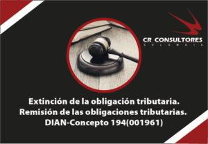 Extinción de la obligación tributaria. Remisión de las obligaciones tributarias. DIAN-Concepto 194(001961)