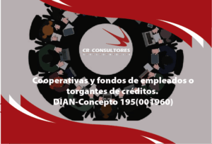 Indemnizaciones por seguros de vida. Cooperativas y fondos de empleados otorgantes de créditos. DIAN-Concepto 195(001960)