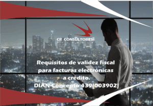 Factura Electrónica de Venta en operaciones a crédito o con un plazo para el pago. Mensaje electrónico de confirmación de recibido de factura y de bienes y/o servicios. DIAN-Concepto 439(003902)