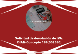 Solicitud de devolución de IVA. DIAN-Concepto 189(002580)