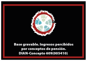 Base gravable. Ingresos percibidos por conceptos de pensión. DIAN-Concepto 609(005410)