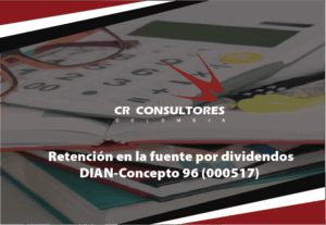 Retención en la fuente por dividendos. DIAN-Concepto 96 (000517)