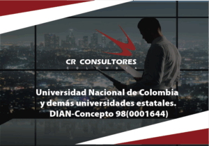 Estampilla Pro Universidad Nacional de Colombia y demás universidades estatales. DIAN-Concepto 98(0001644)