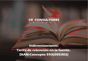 Indemnizaciones. Tarifa de retención en la fuente. DIAN-Concepto 593(005302)