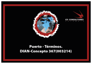 Puerto – Términos. DIAN-Concepto 367(003214)