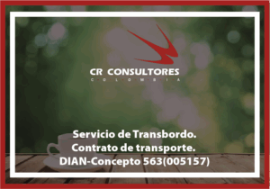 Servicio de Transbordo, Contrato de transporte. DIAN-Concepto 563(005157)