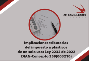 Impuesto nacional sobre productos plásticos de un solo uso utilizados para envasar, embalar o empacar bienes. DIAN-Concepto 359(003210)