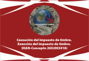 Causación del impuesto de timbre. Exención del impuesto de timbre. DIAN-Concepto 265(003418)