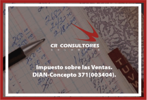 Impuesto sobre las Ventas. DIAN-Concepto 371(003404).