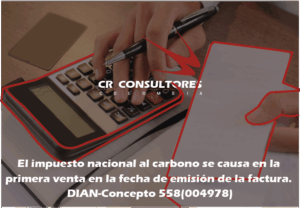 El impuesto nacional al carbono se causa en la primera venta en la fecha de emisión de la factura. DIAN-Concepto 558(004978)
