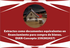 Extractos como documentos equivalentes en financiamiento para compra de bienes. DIAN-Concepto 259(002457)