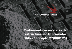 Declaraciones anticipadas – unidad funcional. Resolución Anticipada de Clasificación Arancelaria. Documentos Soporte. Unidades Funcionales. Clasificación Arancelaria. DIAN- Concepto 27(000121)