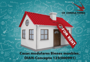 Casas modulares Bienes muebles. DIAN-Concepto 125(000991)