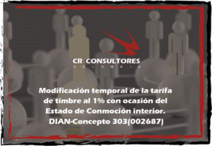 Modificación temporal de la tarifa de timbre al 1% con ocasión del Estado de Conmoción interior. DIAN-Concepto 303(002687)