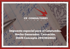 Impuesto especial para el Catatumbo. Hecho Generador. Causación. DIAN-Concepto 295(002662)