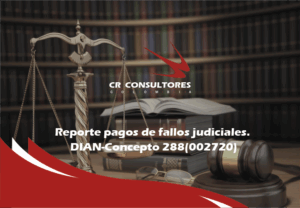 Reporte pagos de fallos judiciales. DIAN-Concepto 288(002720)
