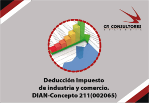 Deducción Impuesto de industria y comercio. DIAN-Concepto 211(002065)