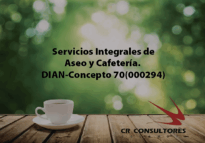 Base Gravable Especial. Servicios Integrales de Aseo y Cafetería. DIAN-Concepto 70(000294)