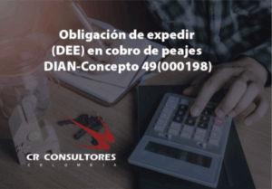 Obligación de expedir el documento equivalente electrónico en el cobro de peajes por el concesionario. DIAN-Concepto 49(000198)