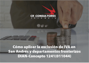 Exclusión del IVA en los departamentos de San Andrés Islas, Guainía, Guaviare, Vaupés y Vichada. DIAN – Concepto 1233 (010877)