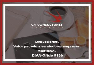 Deducciones. Valor pagado a vendedores empresas. Multinivel. DIAN-Oficio 8166
