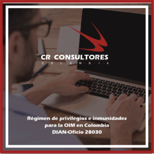 Aplicación del acuerdo de cooperación y regimén de privilegios e inmunidades con la Organización Internacional para las Migraciones. DIAN-Oficio 28030