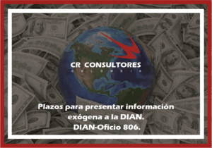 Plazos para presentar información exógena a la DIAN. DIAN-Oficio 806.