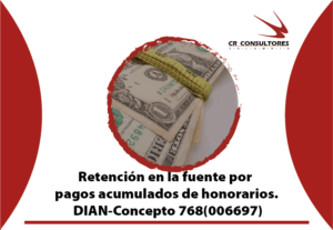 ngresos totales percibidos por pago o abono en cuenta en un contrato por honorarios. DIAN-Concepto 768(006697)