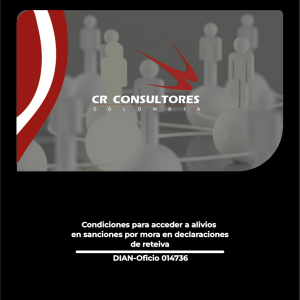 Declaraciones de reteiva y requisitos para gozar de beneficios para liquidar y pagar sanción por extemporaneidad y mora. DIAN-Oficio 014736