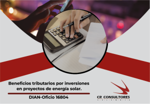 Condiciones para acceder a los beneficios tributarios por inversiones en proyectos que generen energía por paneles solares. DIAN-Oficio 16804