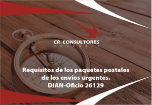 Requisitos de los paquetes postales* y de los envíos urgentes. DIAN-Oficio 26129