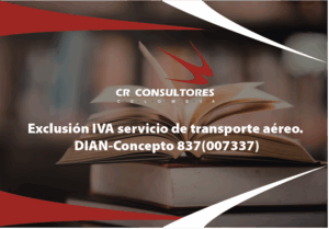 Exclusión IVA servicio de transporte aéreo. DIAN-Concepto 837(007337)