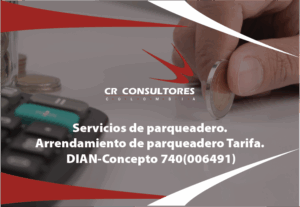 Servicios de parqueadero. Arrendamiento de parqueadero Tarifa. DIAN-Concepto 740(006491)