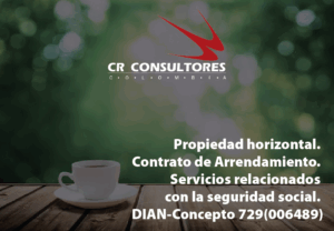 Propiedad horizontal. Contrato de Arrendamiento. Servicios relacionados con la seguridad social. DIAN-Concepto 729(006489)