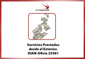 Servicios Prestados desde el Exterior. DIAN-Oficio 25581